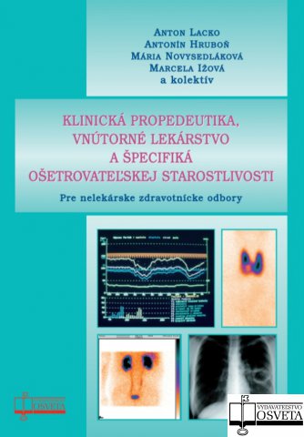 Książka Klinická propedeutika, vnútorné lekárstvo a špecifiká ošetrovateľskej starostlivosti 