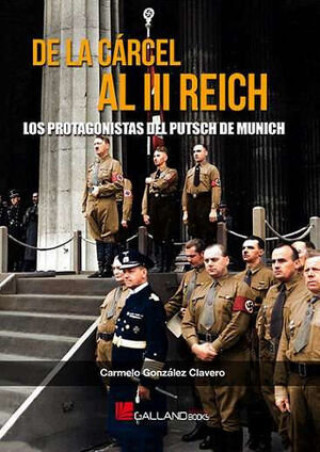 Book DE LA CARCEL AL III REICH PROTAGONISTAS CARMELO GONZALEZ CLAVERO