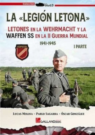 Könyv LA LEGION LETONA LETONES EN LA WEHRMACHT LUCAS MOLINA