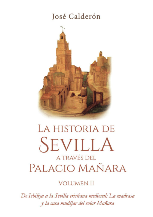Kniha La historia de Sevilla a través del Palacio Mañara Pérez Calderón