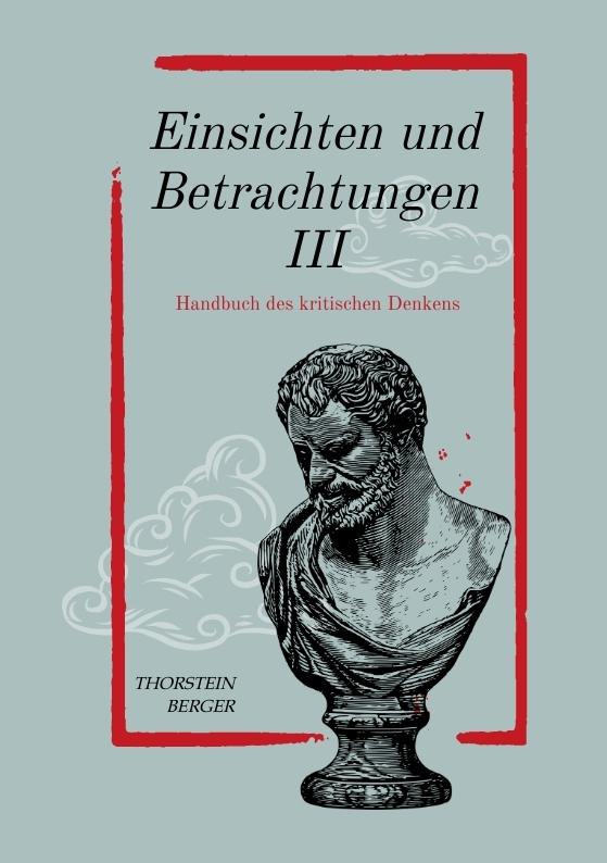 Könyv Einsichten und Betrachtungen III Thorstein Berger