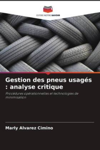 Knjiga Gestion des pneus usagés : analyse critique Marly Alvarez Cimino