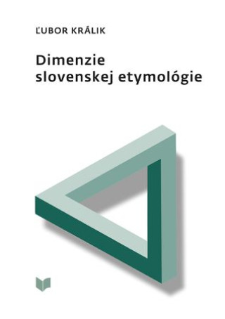Kniha Dimenzie slovenskej etymológie 