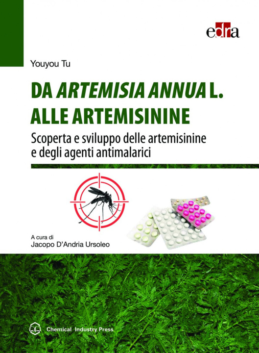 Könyv Da Artemisia Annua L. alle artemisinine. Scoperta e sviluppo delle artemisinine e degli agenti antimalarici Youyou Tu