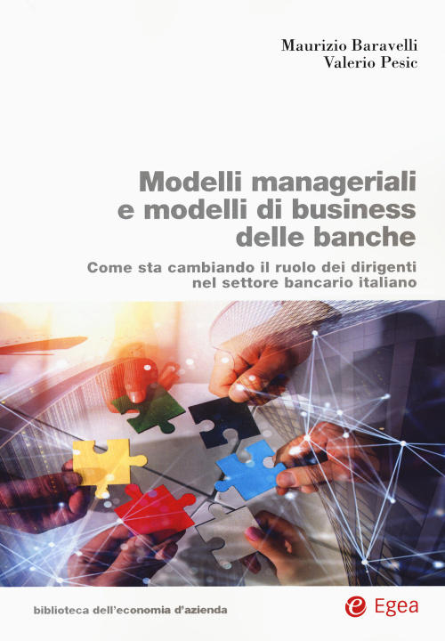 Carte Modelli manageriali e modelli di business delle banche. Come sta cambiando il ruolo dei dirigenti nel settore bancario italiano Maurizio Baravelli