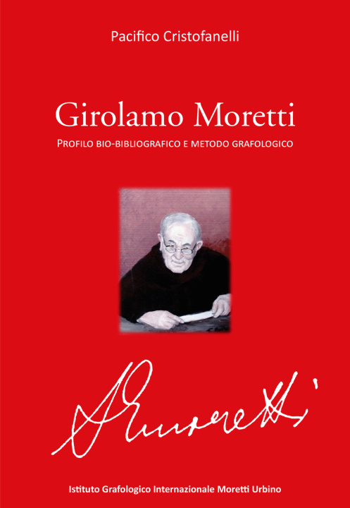 Kniha Girolamo Moretti. Profilo bio-bibliografico e metodo grafologico Pacifico Cristofanelli