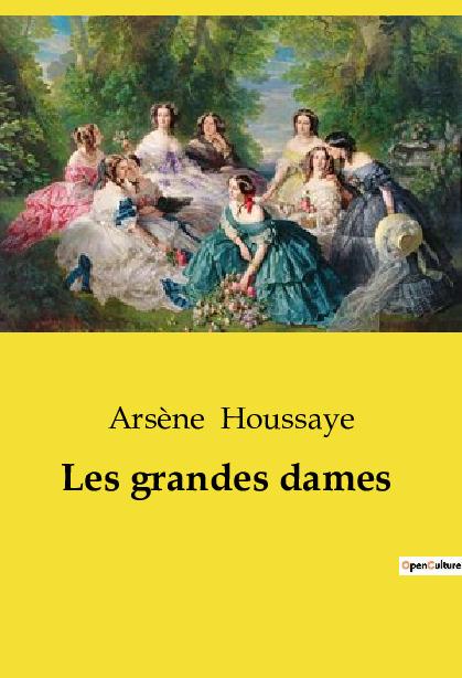 Knjiga GRANDES DAMES HOUSSAYE ARSENE