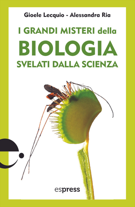 Kniha grandi misteri della biologia svelati dalla scienza Alessandra Ria