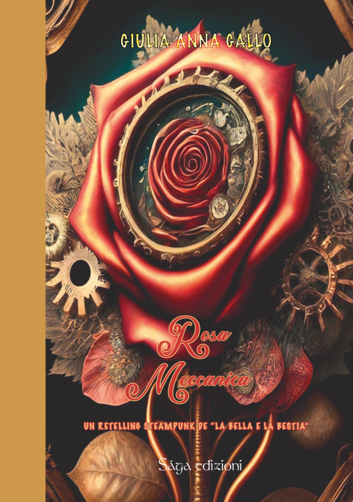 Книга Rosa meccanica. Un retelling steampunk de «La Bella e la Bestia» Giulia Anna Gallo