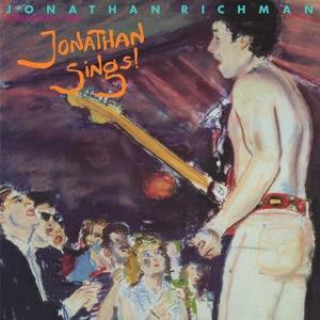 Audio Jonathan Sings! Jonathan Richman & The Modern Lovers