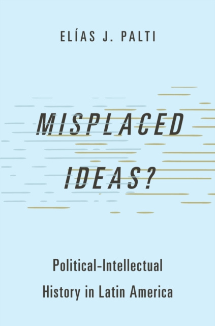 E-knjiga Misplaced Ideas? El?as J. Palti