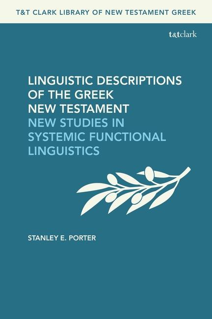 Kniha Linguistic Descriptions of the Greek New Testament Stanley E Porter