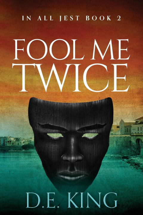 Knjiga Fool Me Twice D.E. King