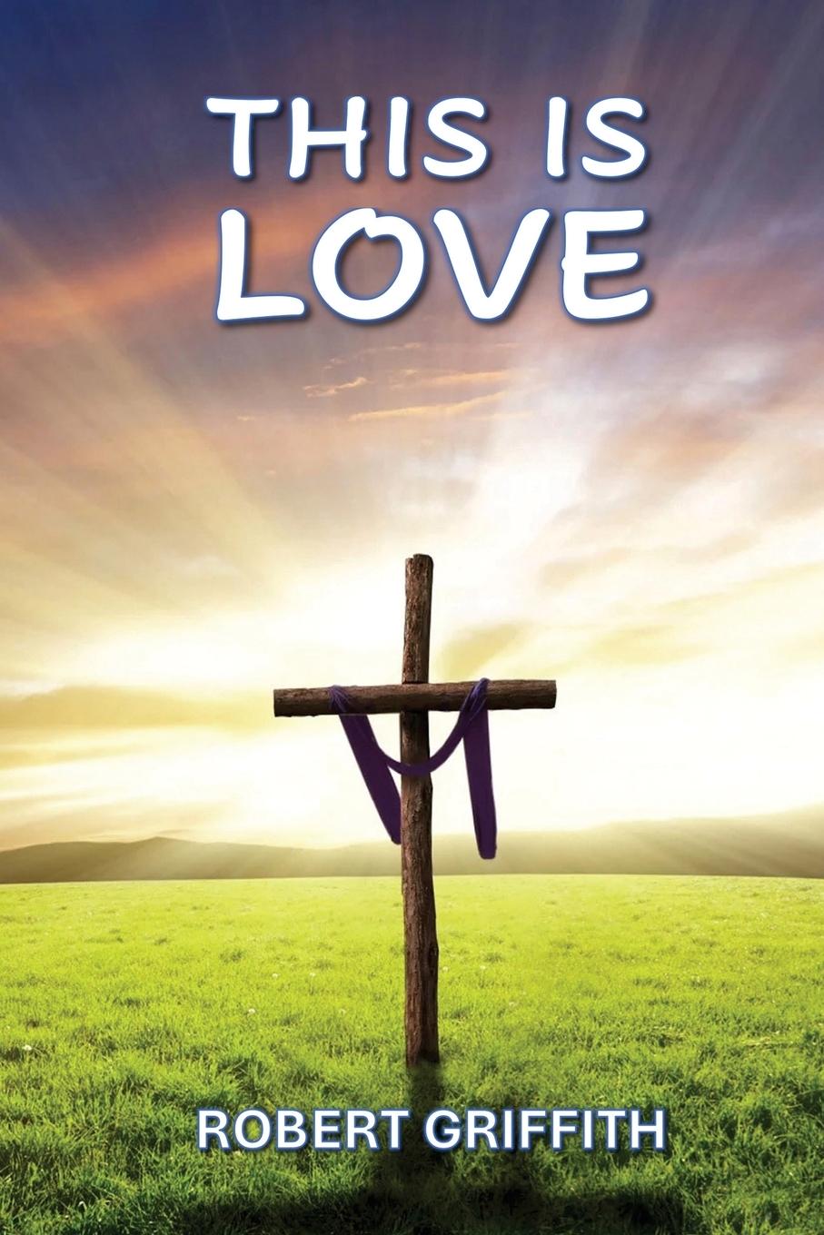 Βιβλίο THIS IS LOVE Robert Griffith