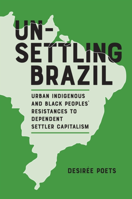 E-Book Unsettling Brazil Poets Desiree Poets