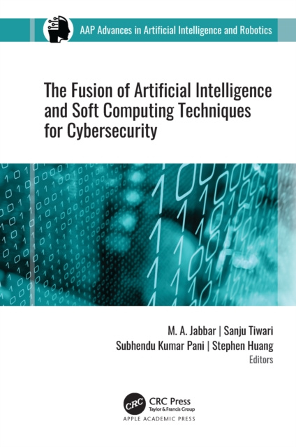 E-book Fusion of Artificial Intelligence and Soft Computing Techniques for Cybersecurity M. A. Jabbar