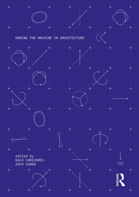 E-book Homing the Machine in Architecture Galo Canizares