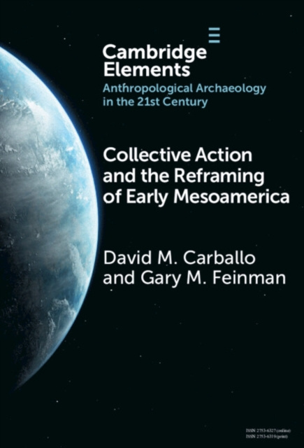 E-kniha Collective Action and the Reframing of Early Mesoamerica David M. Carballo