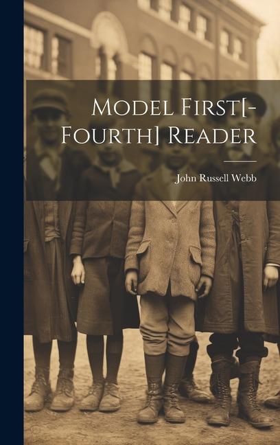 Knjiga Model First[-Fourth] Reader John Russell Webb