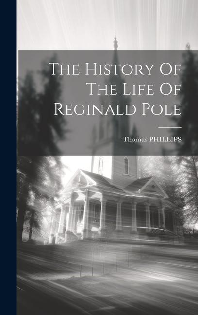 Könyv The History Of The Life Of Reginald Pole 