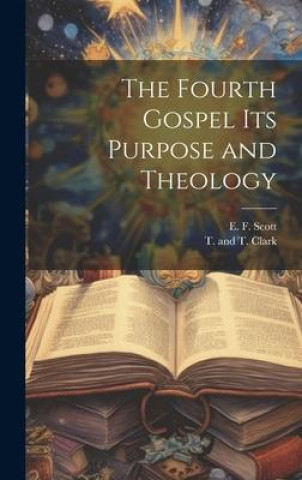 Knjiga The Fourth Gospel its Purpose and Theology T and T Clark