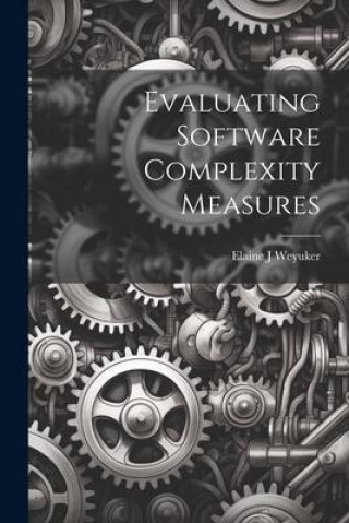Knjiga Evaluating Software Complexity Measures Weyuker Elaine J