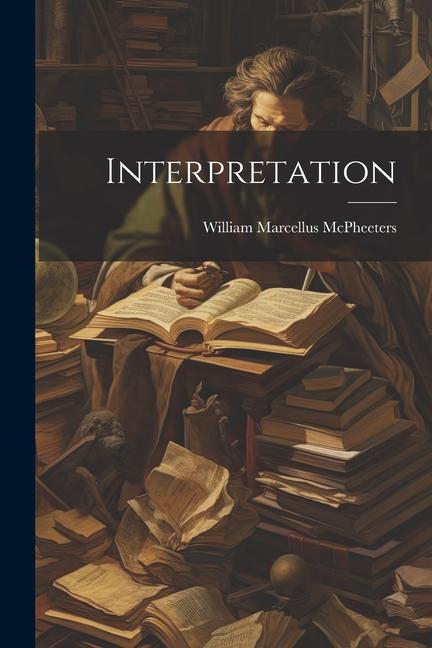 Knjiga Interpretation William Marcellus McPheeters