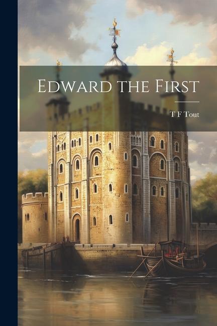 Book Edward the First T F Tout