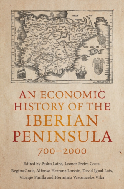 E-kniha Economic History of the Iberian Peninsula, 700-2000 Pedro Lains