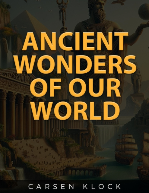 E-book Ancient Wonders Of Our World Klock Carsen Klock
