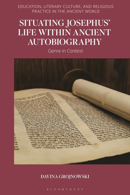 Knjiga Situating Josephus' Life Within Ancient Autobiography Sean A Adams