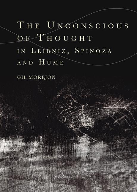 Könyv The Unconscious of Thought in Leibniz, Spinoza, and Hume 