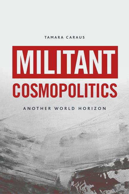 Knjiga Militant Cosmopolitics Caraus