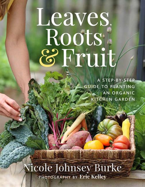 Book Leaves, Roots & Fruit JOHNSEY BURKE NICOLE