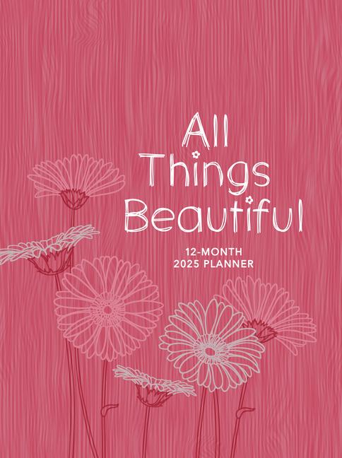 Book All Things Beautiful (2025 Planner) Belle City Gifts