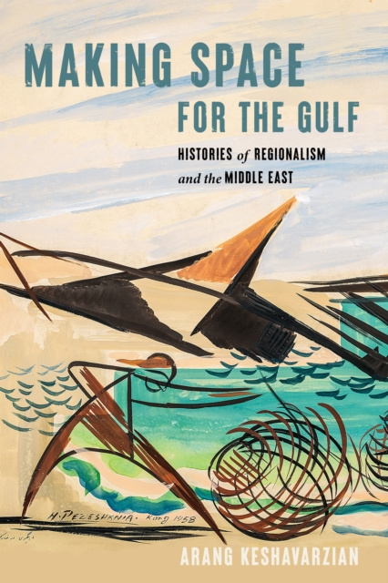 E-kniha Making Space for the Gulf Arang Keshavarzian
