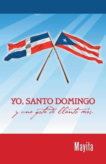Libro Yo, Santo Domingo y una gota de llanto más. Mayita