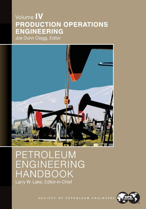 Buch Petroleum Engineering Handbook Volume IV Larry Lake