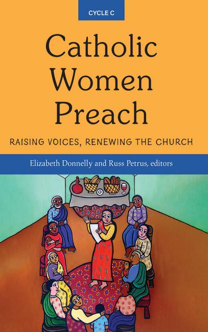 Kniha Catholic Women Preach: Raising Voices, Renewing the Church - Cycle C Petrus Russ