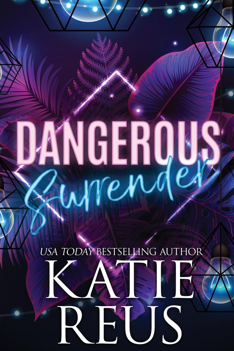 Knjiga Dangerous Surrender Katie Reus