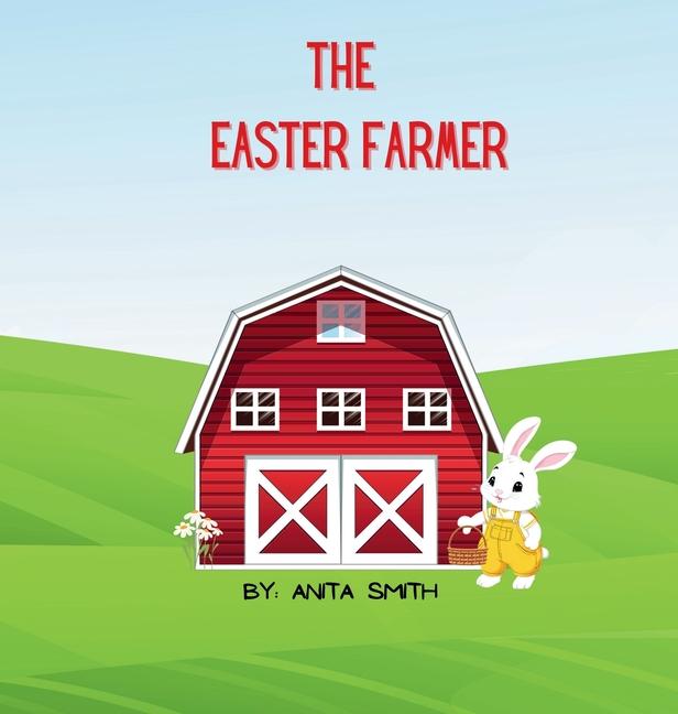 Knjiga The Easter Farmer Anita Smith