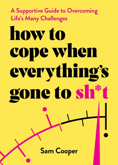 E-kniha How to Cope When Everything's Gone to Sh*t Sam Cooper