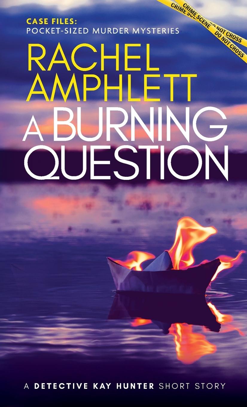 Knjiga A Burning Question Rachel Amphlett