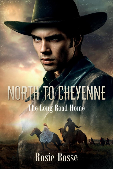 Buch North to Cheyenne Rosie Bosse