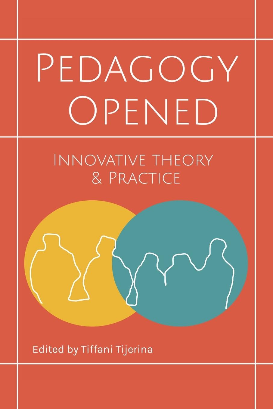 Knjiga Pedagogy Opened Tiffani Tijerina