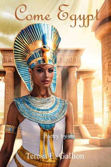 Knjiga Come Egypt Teresa E. Gallion