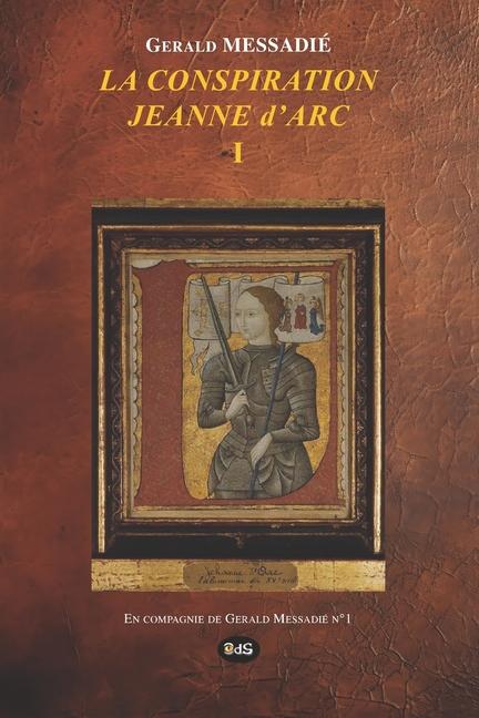 Carte La Conspiration Jeanne d'Arc Tome I Les Éditions de l'Oeil Du Sphinx