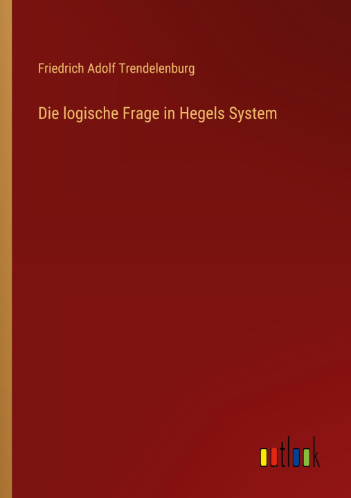 Książka Die logische Frage in Hegels System 