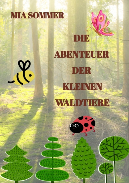 E-kniha Die Abenteuer der kleinen Waldtiere Mia Sommer