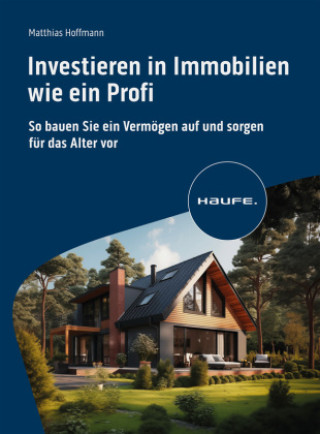 Buch Investieren in Immobilien wie ein Profi Matthias Hoffmann